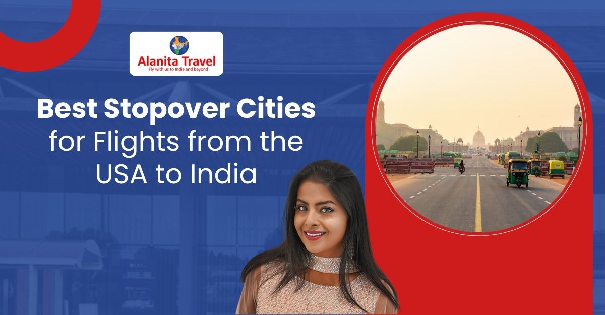 Best Stopover Cities for Flights from the USA to India